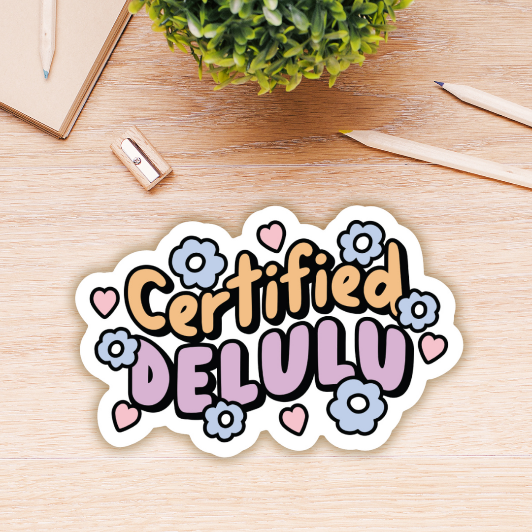 Certifie Delulu Sticker