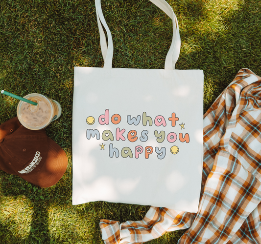 Do What Make You Happy Totes